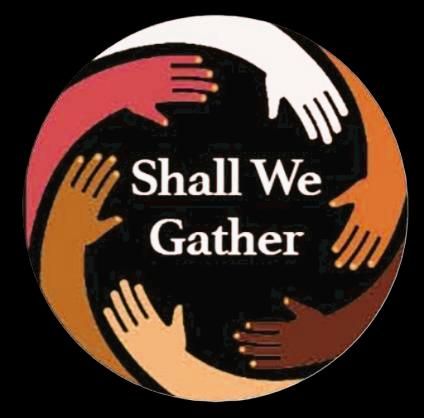 Shall We Gather, black background
