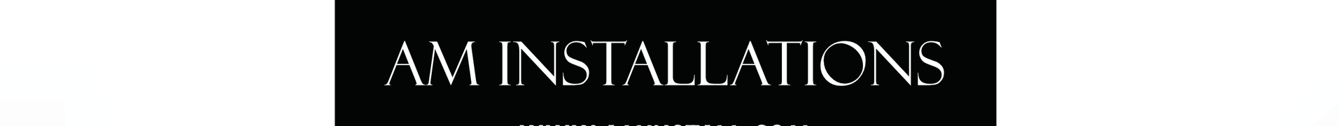 AM Installations logo on a black-and-white rectangular banner