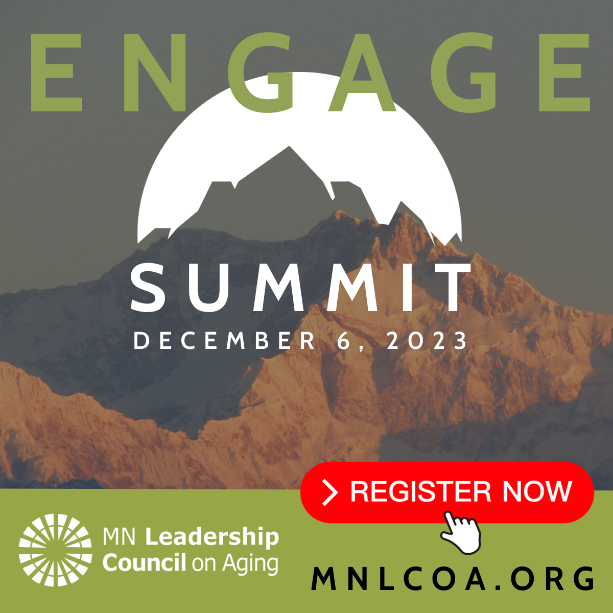A picture of a mountain with the words Summit and ENGAGE showing registration for the December 6, 2023 Minnesota Leadership Council on Aging Summit