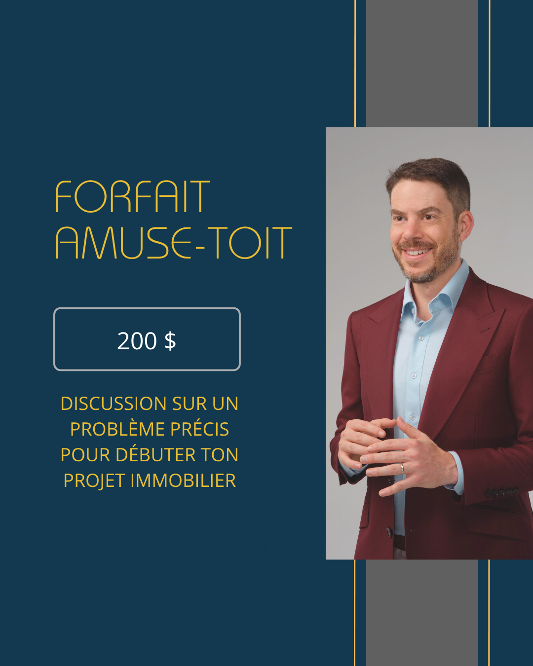 Forfait “Amuse-toit” à 200 $, avec portrait d’un homme en veston bordeaux sur fond bleu.