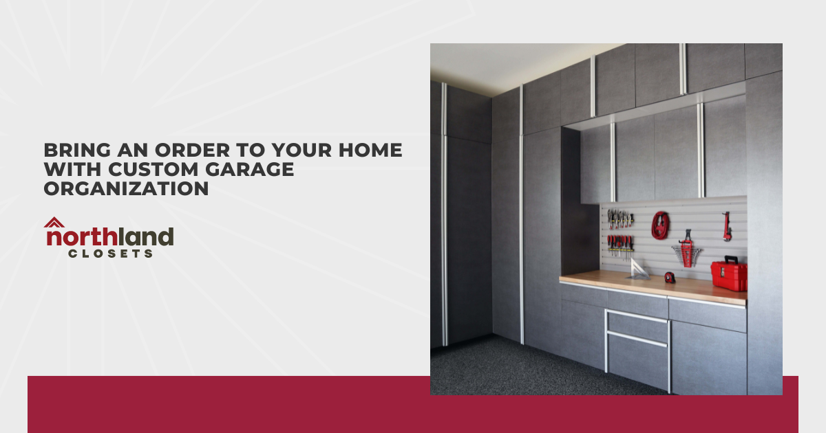 Bring An Order To Your Home With Custom Garage Organization