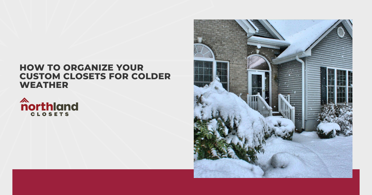 How to Organize Your Custom Closets for Colder Weather