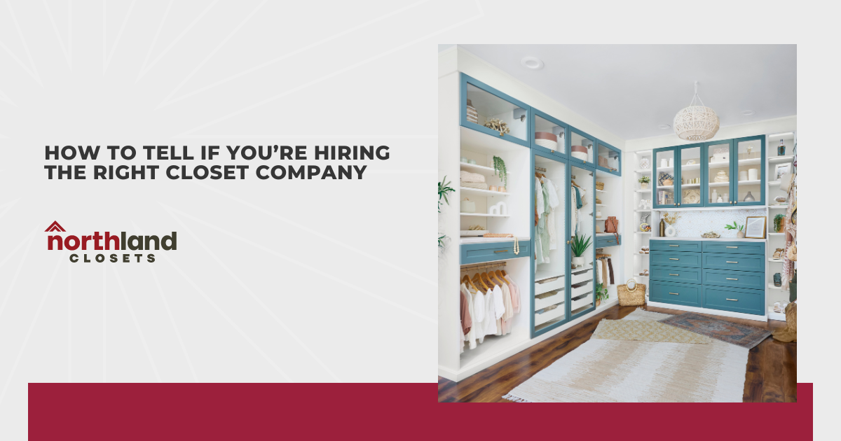 How to Tell If You’re Hiring the Right Closet Company