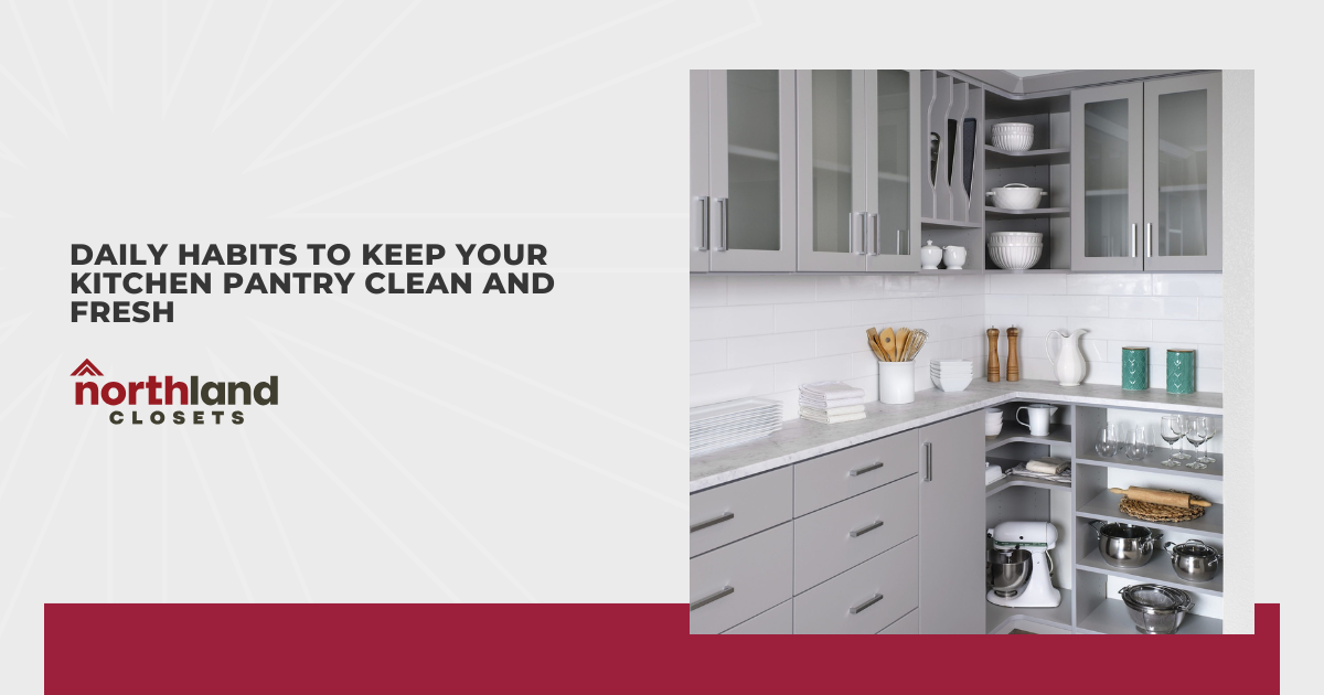 Daily Habits to Keep Your Kitchen Pantry Clean and Fresh