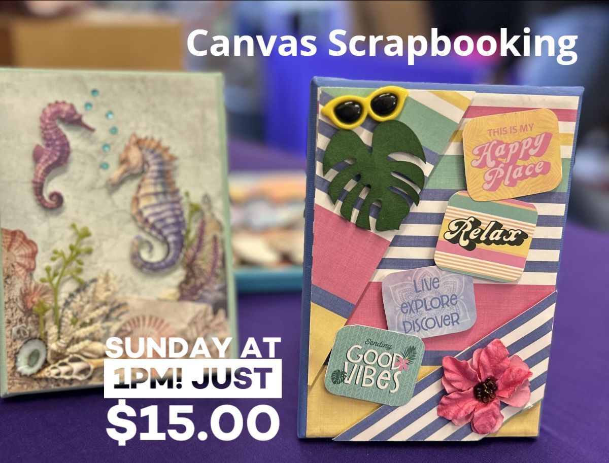 Canvas Scrapbooking Canvas scrapbooking sample with seahorse art and colorful card designs; Sunday at 1 PM, just $15.00