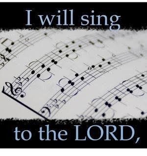 Text over sheet music reads, “I will sing to the LORD,” in black and white.