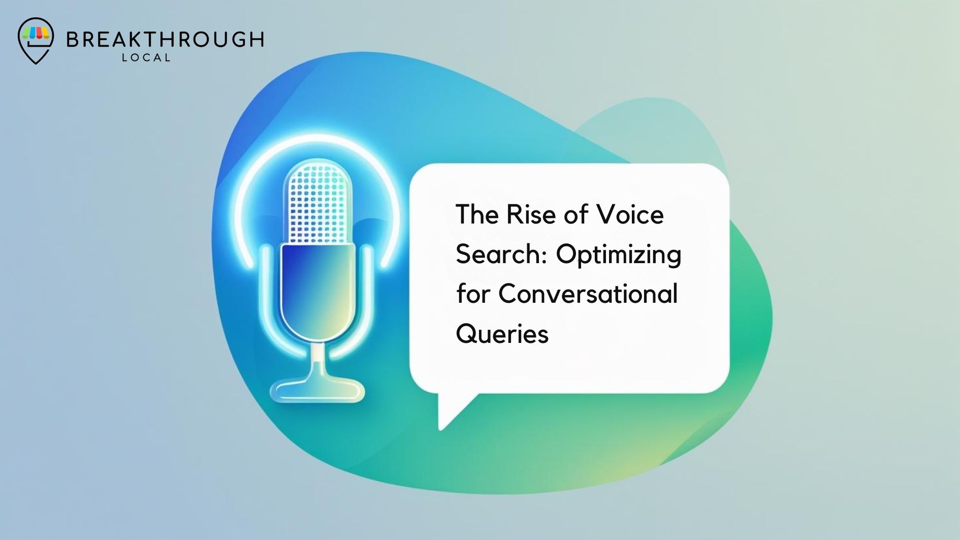 How Voice Search Is Changing Local SEO - Breakthrough Local
