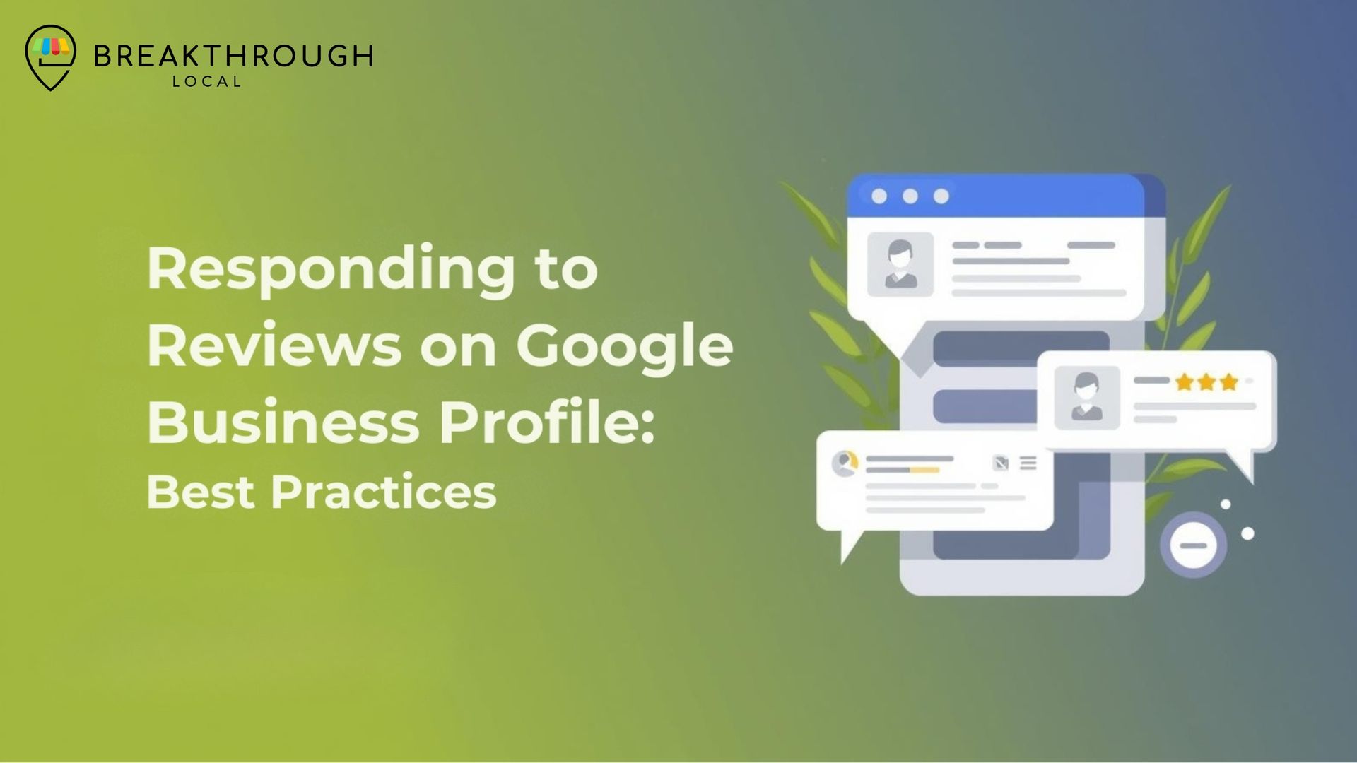 Responding to Reviews on Google Business Profile: Best Practices - Breakthrough Local