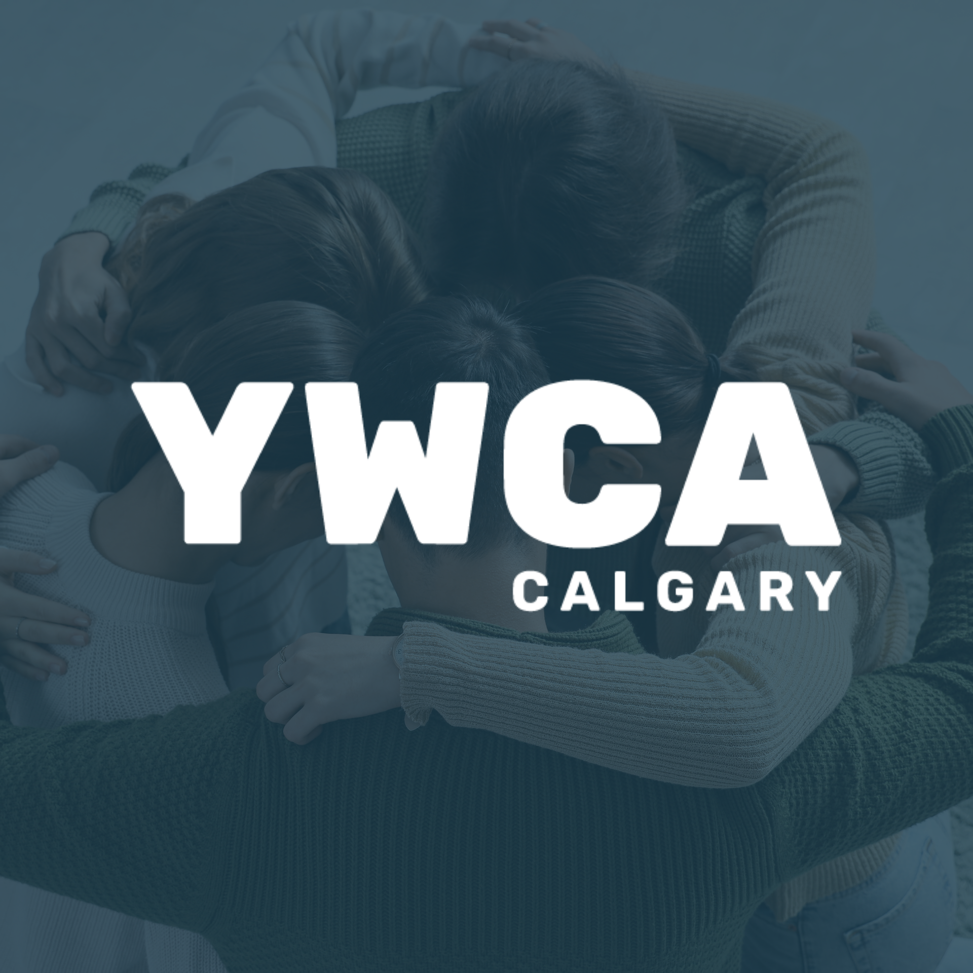 YWCA Calgary logo over a blue-toned background of people hugging in a group circle