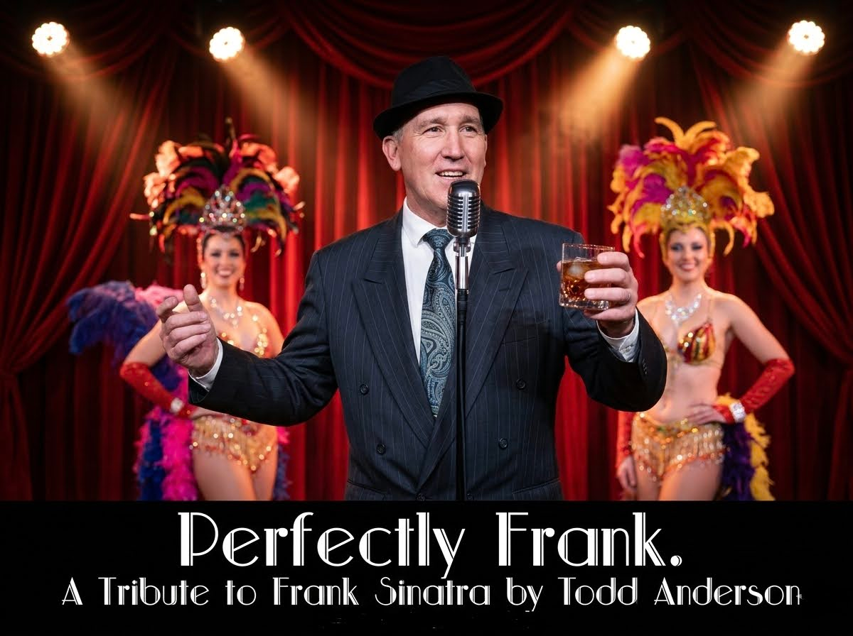 Singer in black suit and hat on stage with showgirls; text reads “Perfectly Frank. A Tribute to Frank Sinatra and Anderson”