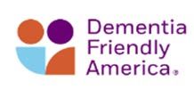 Dementia Friendly America Dementia Friendly America