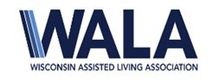 Wisconsin Assisted Living Association Wisconsin Assisted Living Association