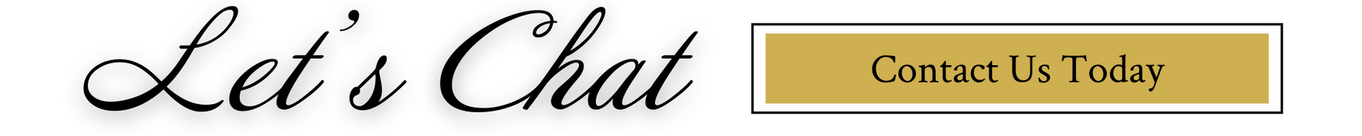“Let’s Chat” banner with a gold “Contact Us Today” button on a beige background