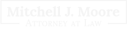Mitchell J. Moore - Attorney at Law Mitchell J. Moore - Attorney at Law