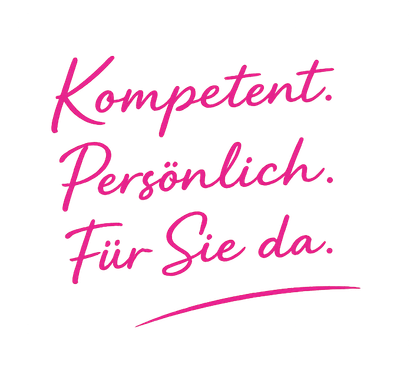 Pink script text: “Kompetent. Persönlich. Für Sie da.” with an underline.