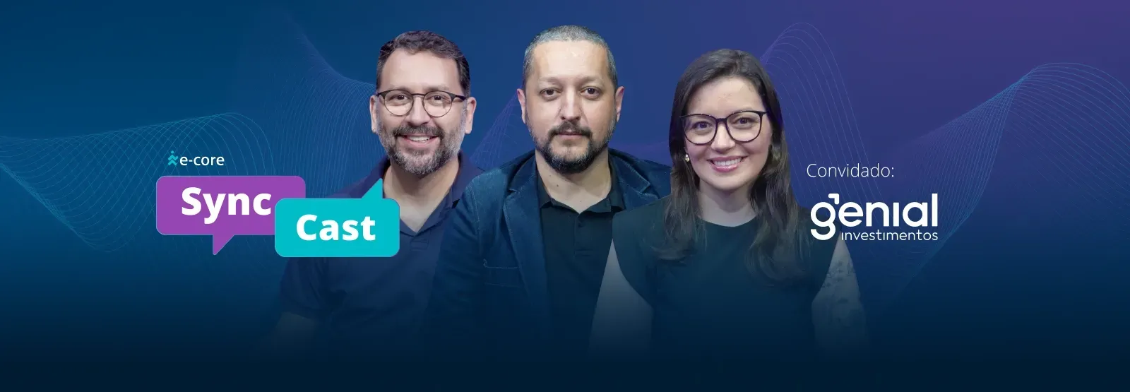 Three people smiling against a blue background, speech bubbles: Sync Cast and genial.