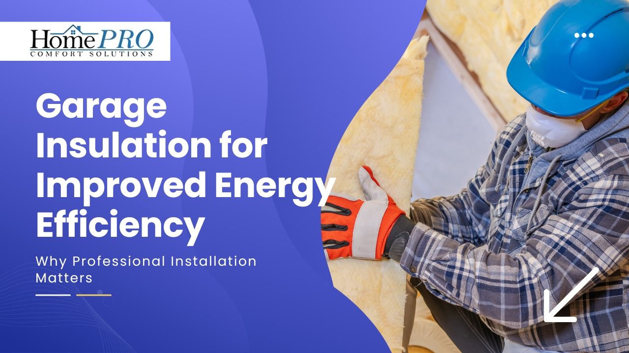 Garage Insulation for Improved Energy Efficiency: Why Professional Installation Matters