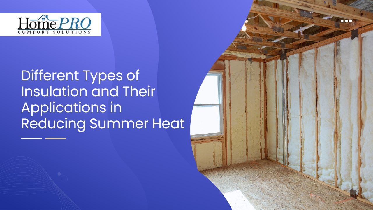 Different Types of Insulation and Their Applications in Reducing Summer Heat