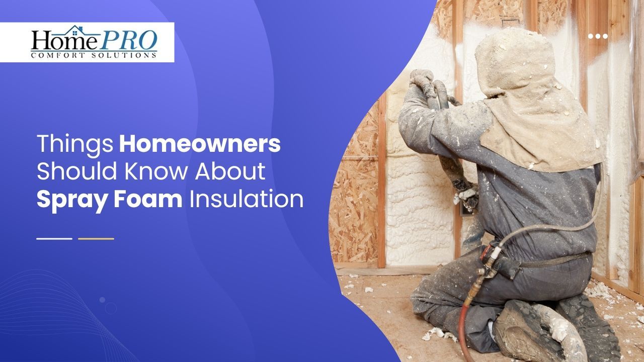 Things Homeowners Should Know About Spray Foam Insulation