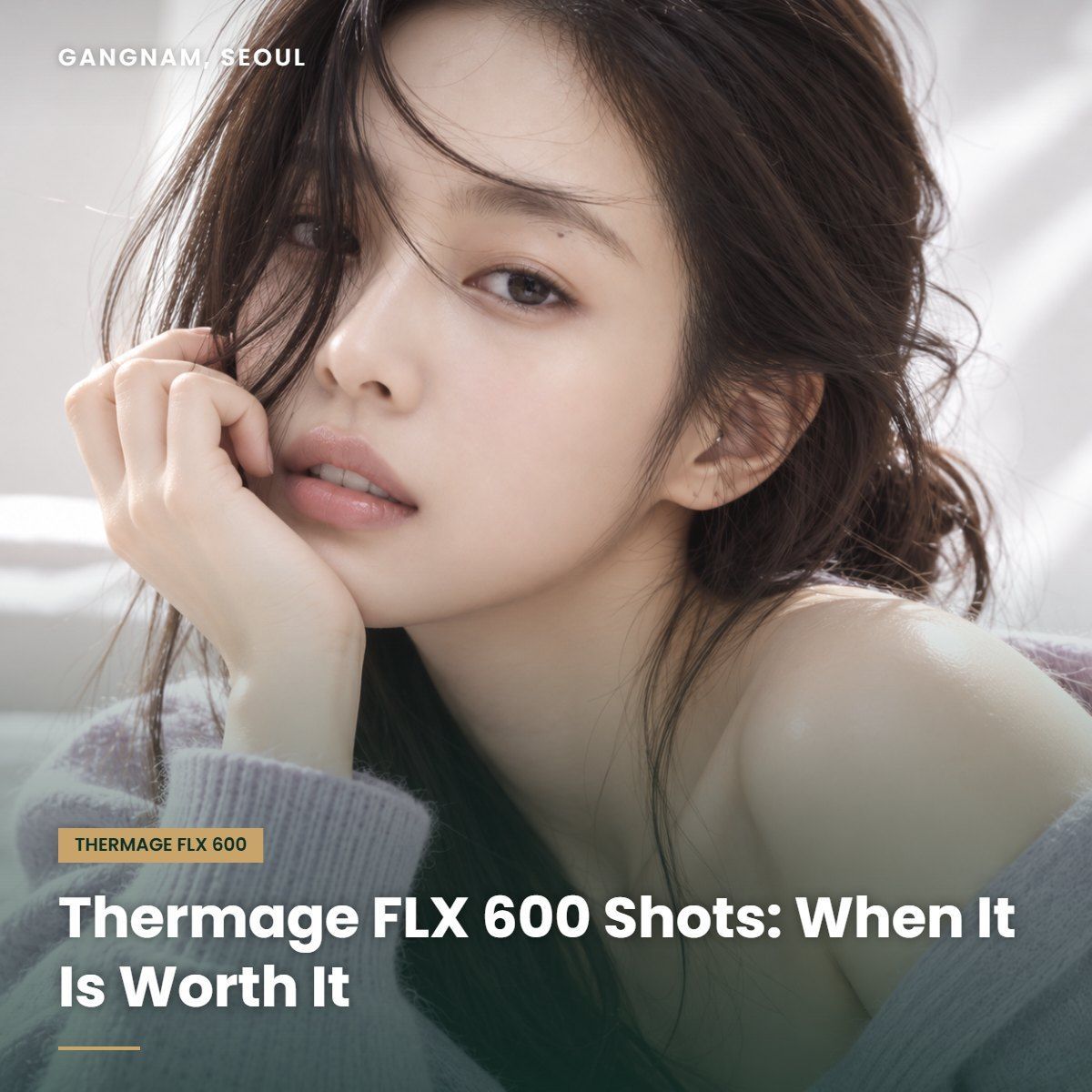 Thermage FLX 600 shots at YAAN Clinic Gangnam, Seoul