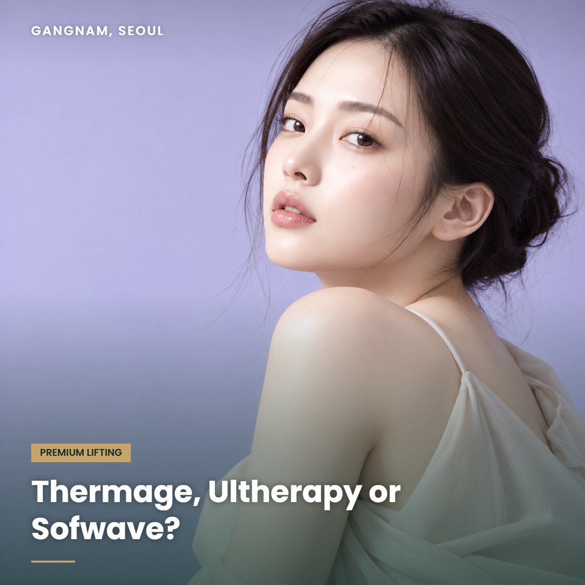 Thermage, Ultherapy and Sofwave compared at YAAN Clinic Gangnam, Seoul