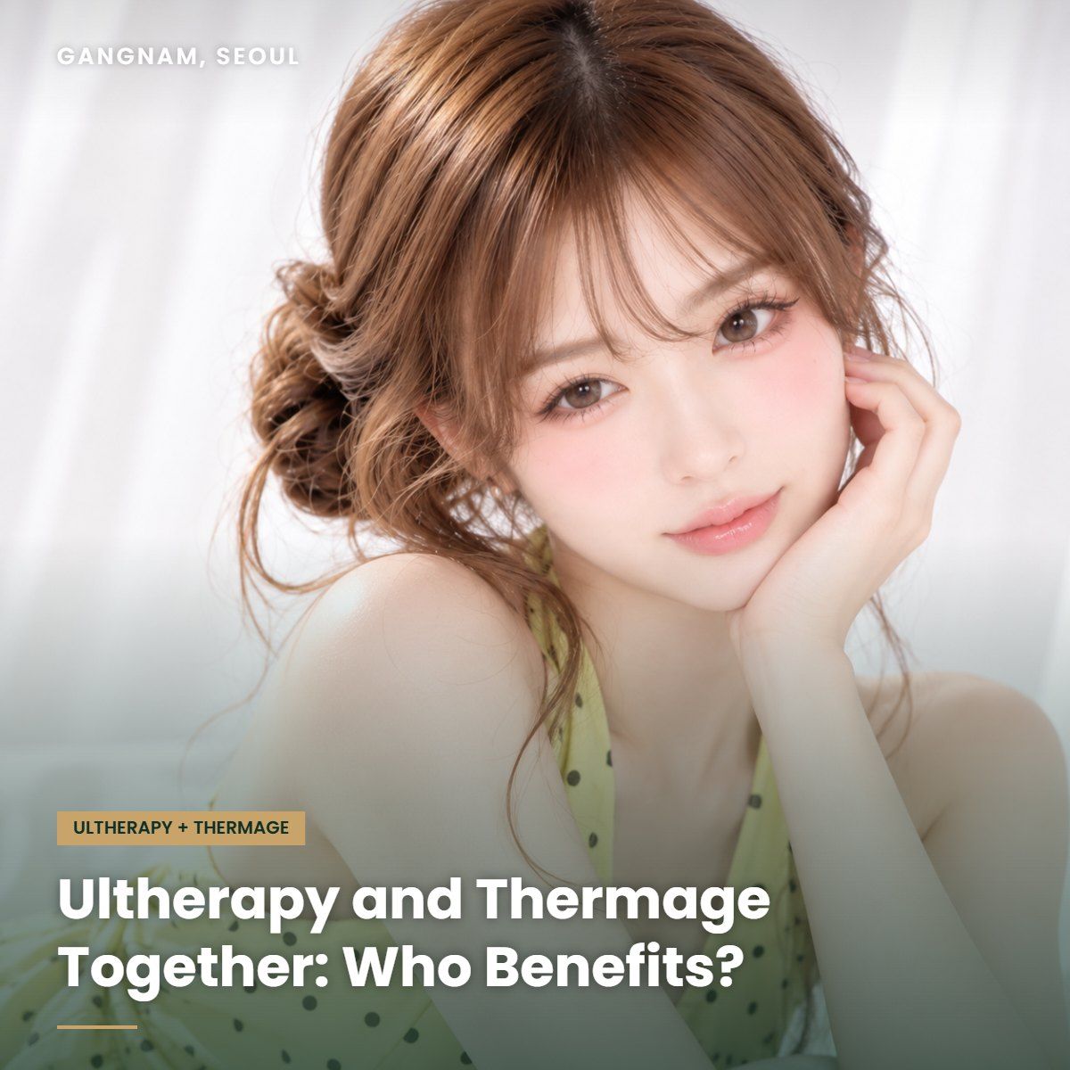 Ultherapy and Thermage combination at YAAN Clinic Gangnam, Seoul