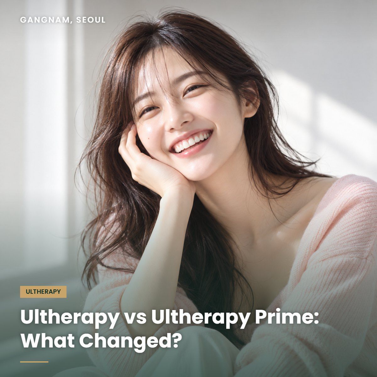 Ultherapy versus Ultherapy Prime at YAAN Clinic Gangnam, Seoul
