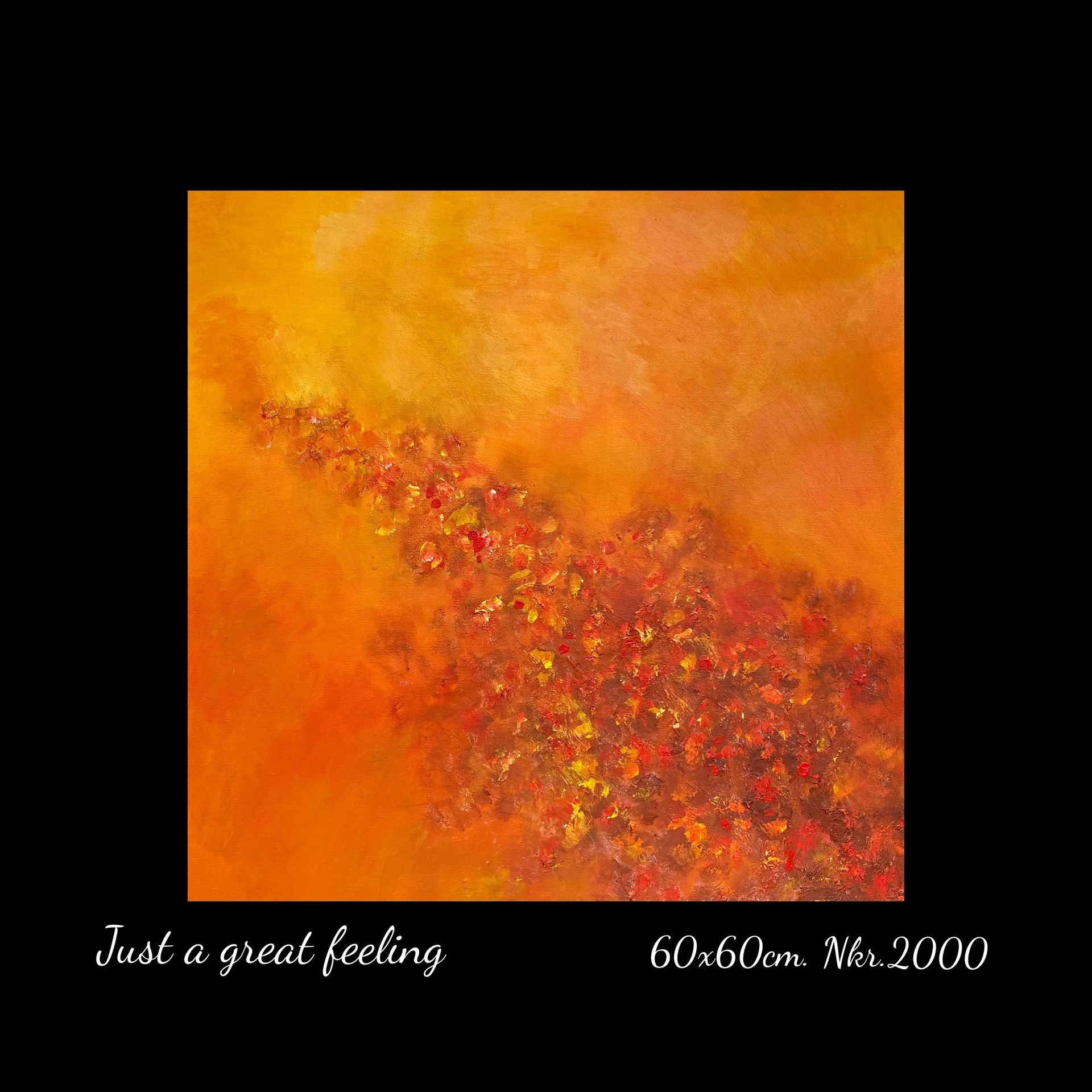 A painting that says just a great feeling on it