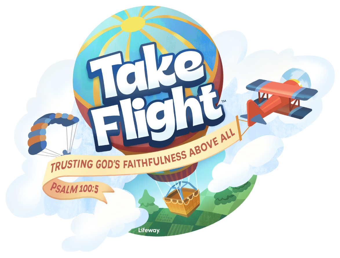 VBS 2027, Take Flight, trusting God’s faithfulness above all, psalm 100:5
