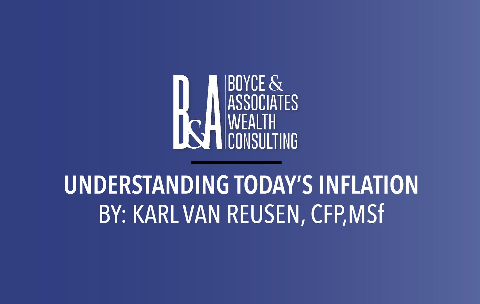 Understanding Today’s Inflation featured image with Boyce & Associates branding