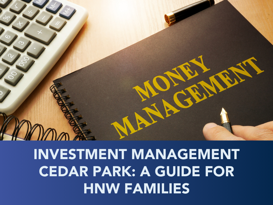 Money management notebook on desk beside calculator, with investment management and Cedar Park text banner