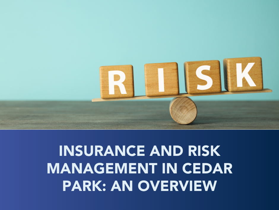 Wooden blocks spelling “RISK” on a blue background with the title “Insurance and Risk Management in Cedar Park: An Overview”