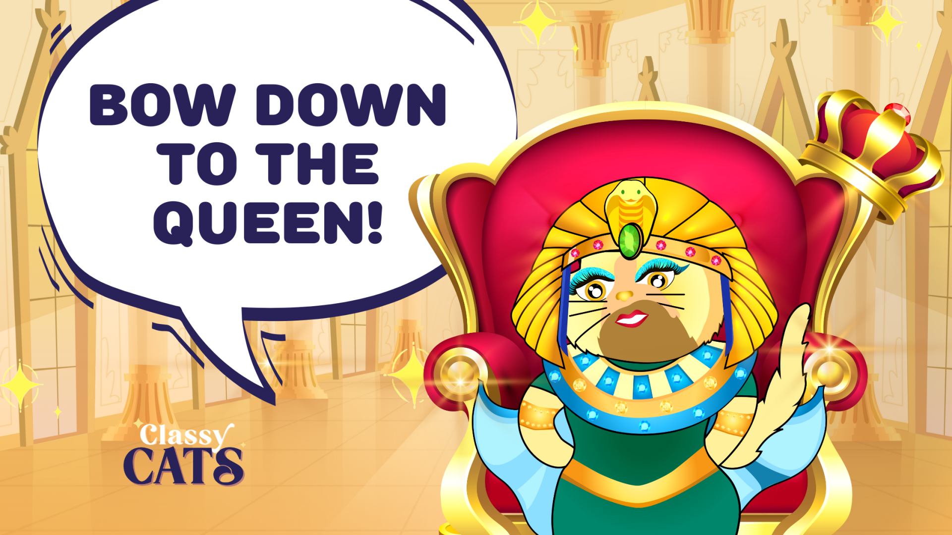 A cartoon cat is sitting on a throne with a speech bubble that says `` bow down to the queen ''.