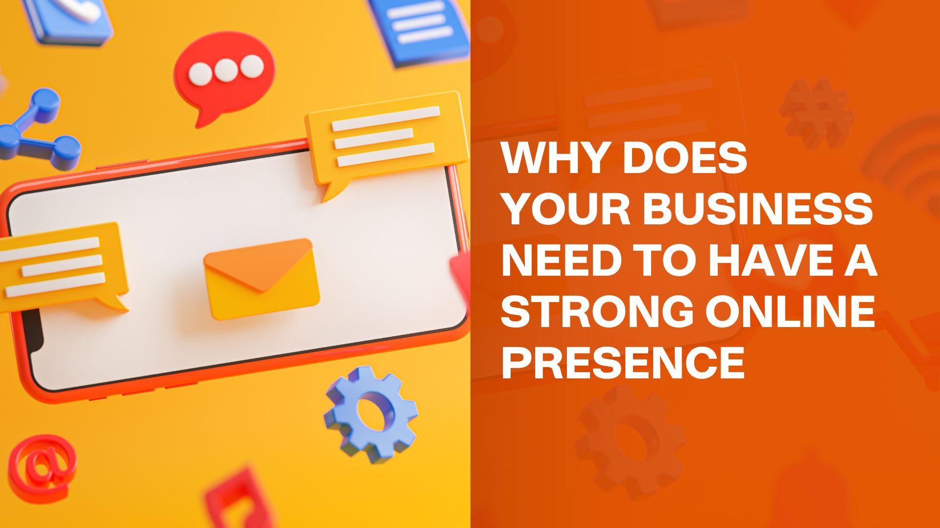 Why does your business need to have a strong online presence ?