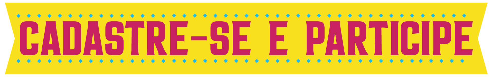 Banner amarelo com texto vermelho “CADASTRE-SE E PARTICIPE”.
