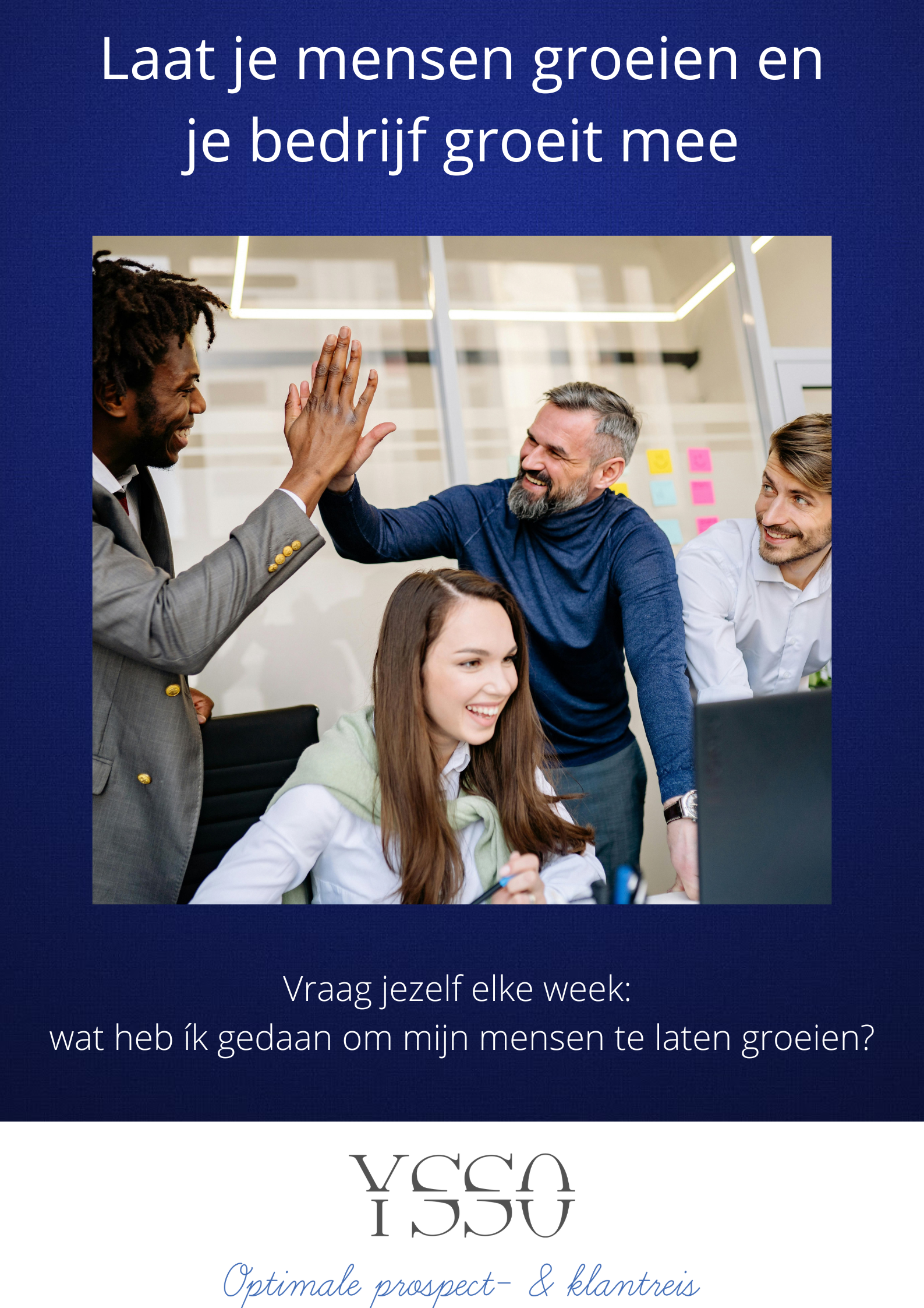 YSSO LinkedIn-visual met de tekst 'Laat je mensen groeien en je bedrijf groeit mee', ondersteund door een foto van collega's die elkaar een high-five geven op kantoor.