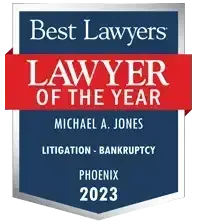 Best Lawyers, Lawyer of the Year, Michael A. Jones, Litigation - Bankruptcy, Phoenix 2023