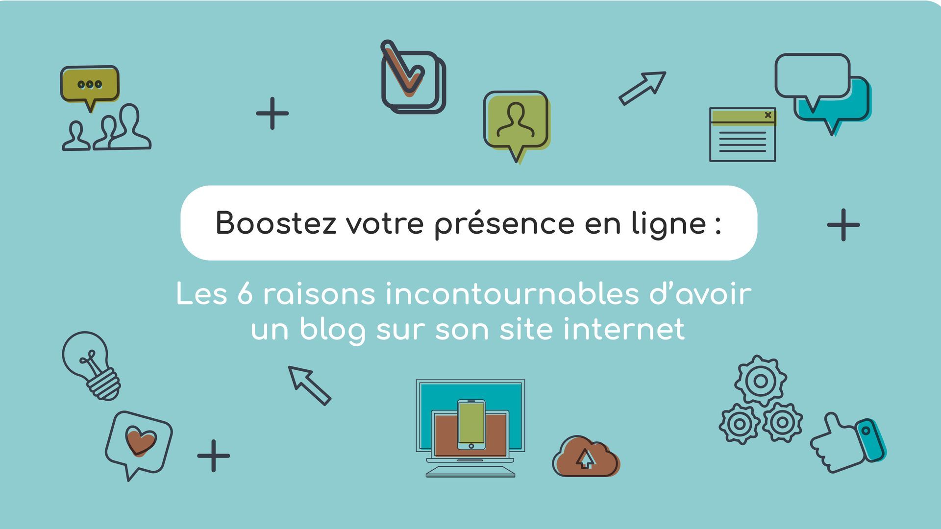Boostez votre présence en ligne : 6 raisons incontournables d'avoir un blog sur son site internet