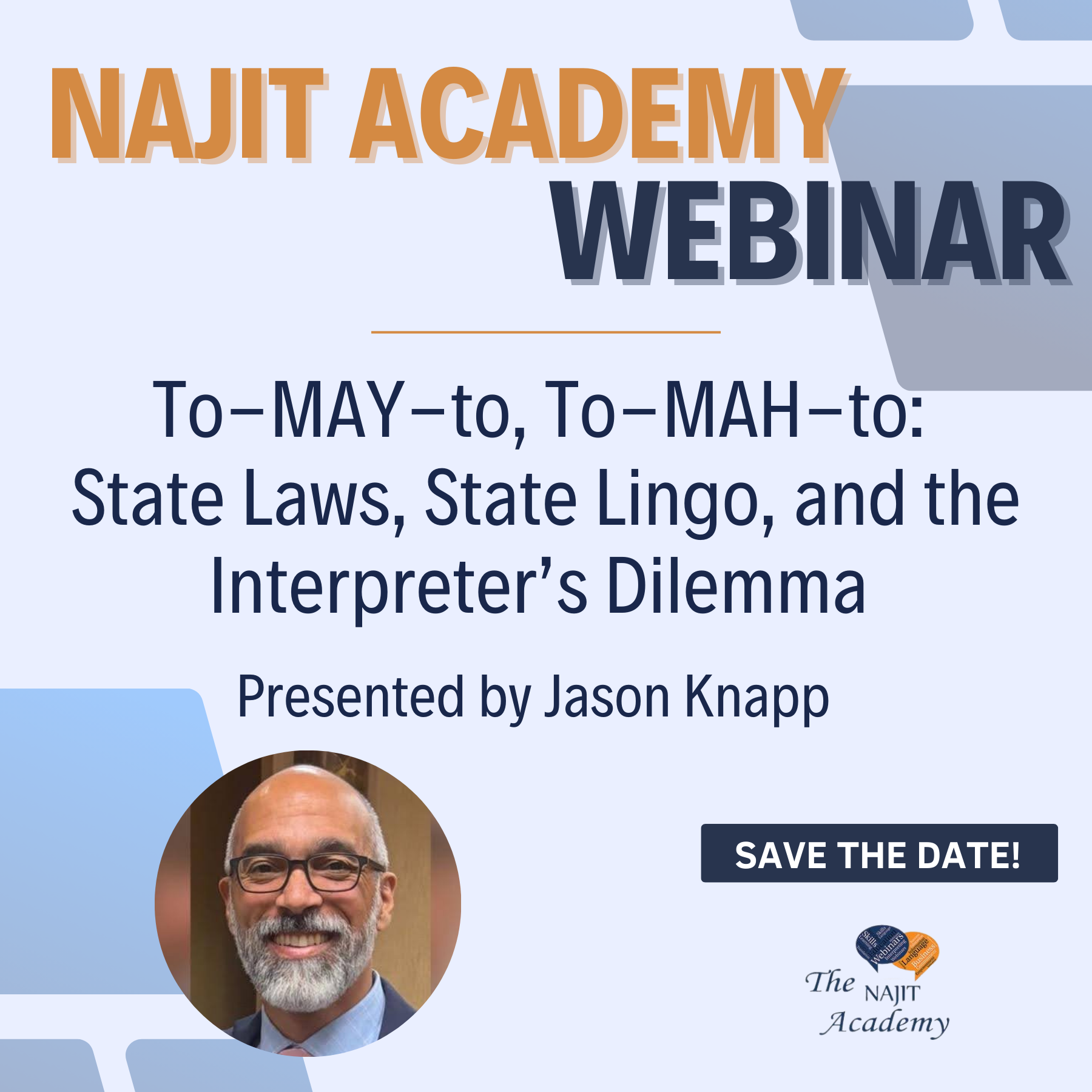 Najit Academy webinar poster: “To-MAY-to, To-MAH-to: State Laws, State Lingo, and the Interpreter’s Dilemma.”