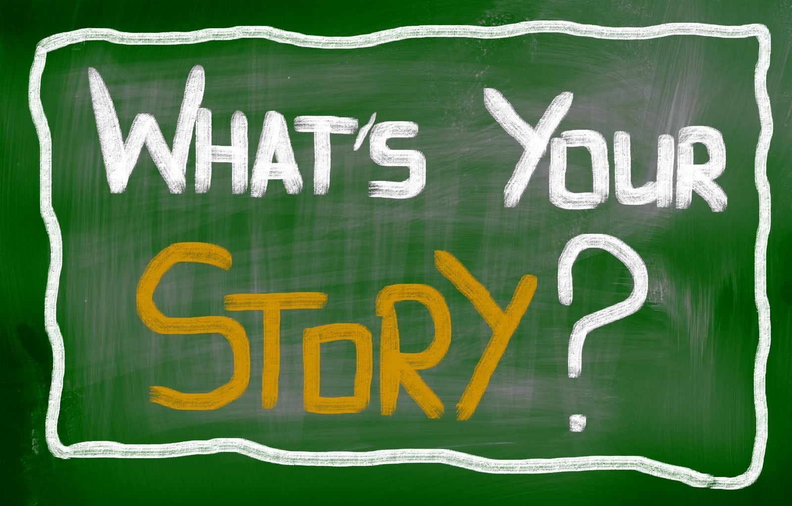 Chalkboard-style sign reading “What’s Your Story?” in white and orange on a green background