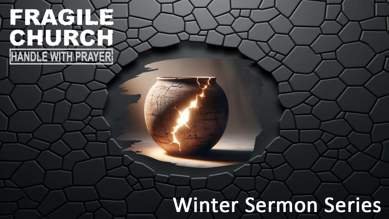 Fragile Church - Winter 2025 Fragile Church - Winter 2025