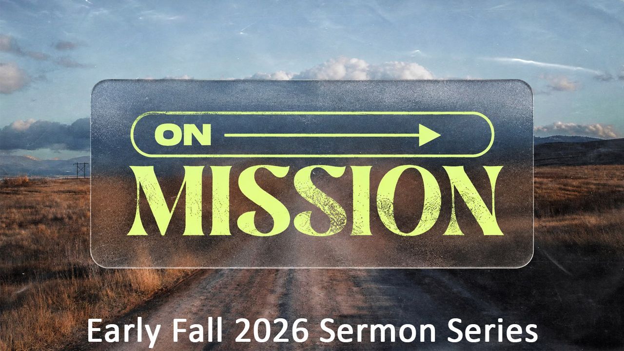 On Mission - Early Fall 2026 Sermon Series