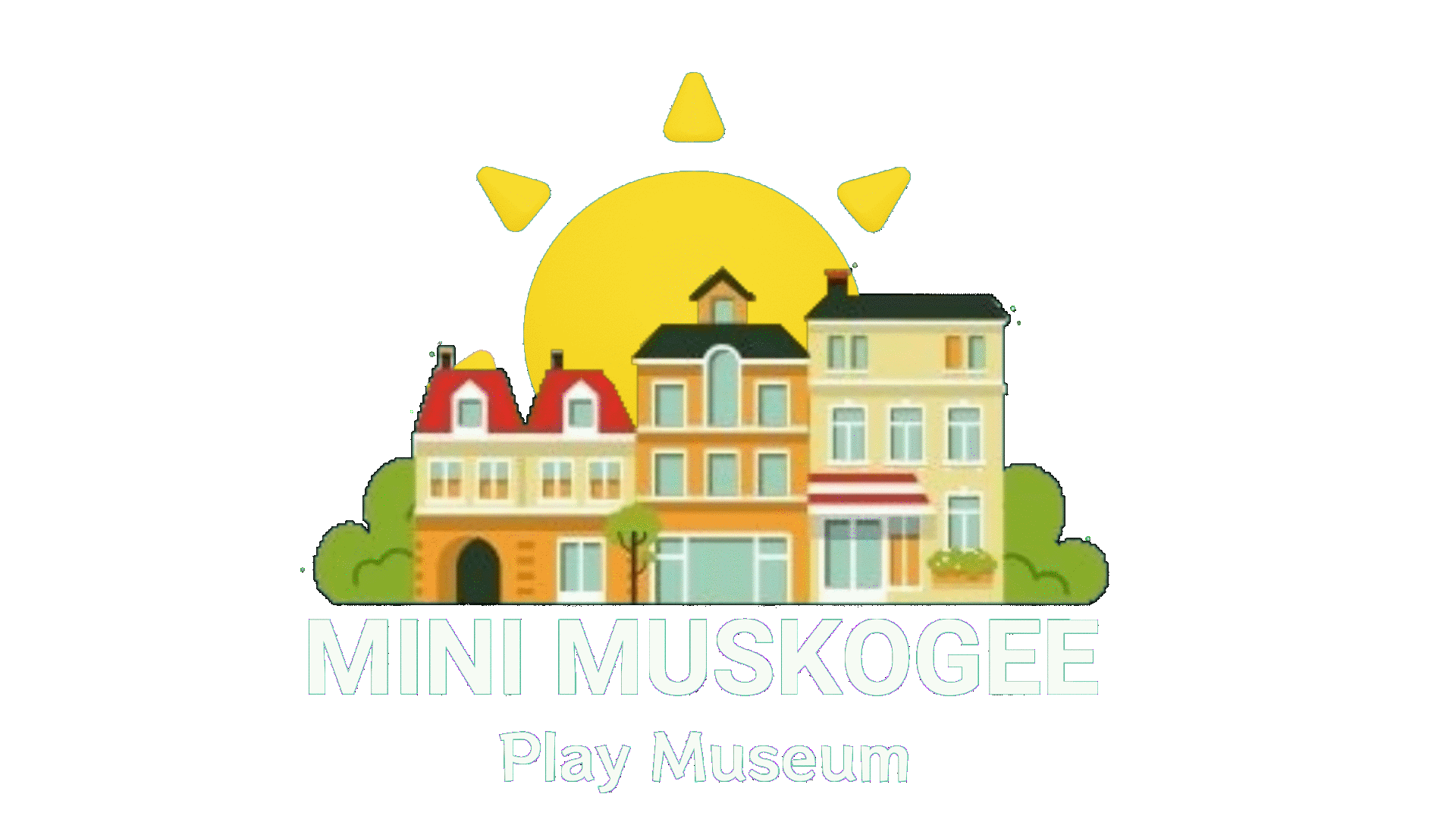 Mini Muskogee Play Museum Logo for Mini Muskogee Play Museum: buildings with sun, text, and bushes.