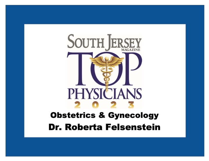 South jersey top physicians obstetrics and gynecology dr. roberta felsenstein