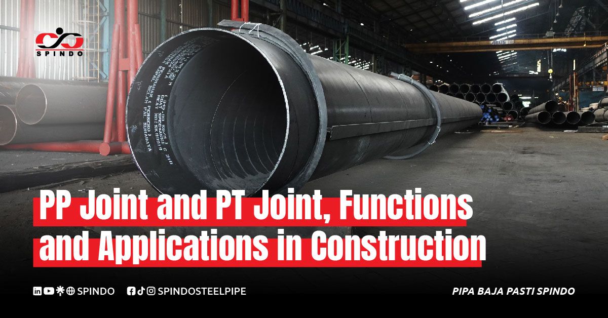 PP Joint and PT Joint on Spiral Steel Pipes: Functions and Applications in Construction