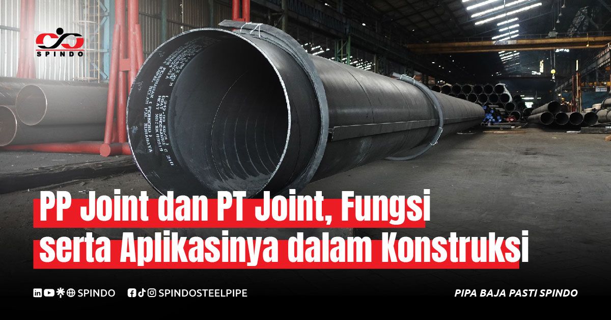 PP Joint dan PT Joint pada Pipa Spiral: Fungsi dan Aplikasinya dalam Konstruksi