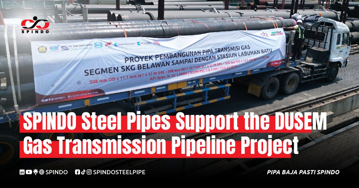SPINDO Steel Pipes Support the DUSEM Gas Transmission Pipeline Project