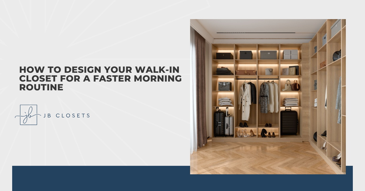 How to Design Your Walk-In Closet for a Faster Morning Routine