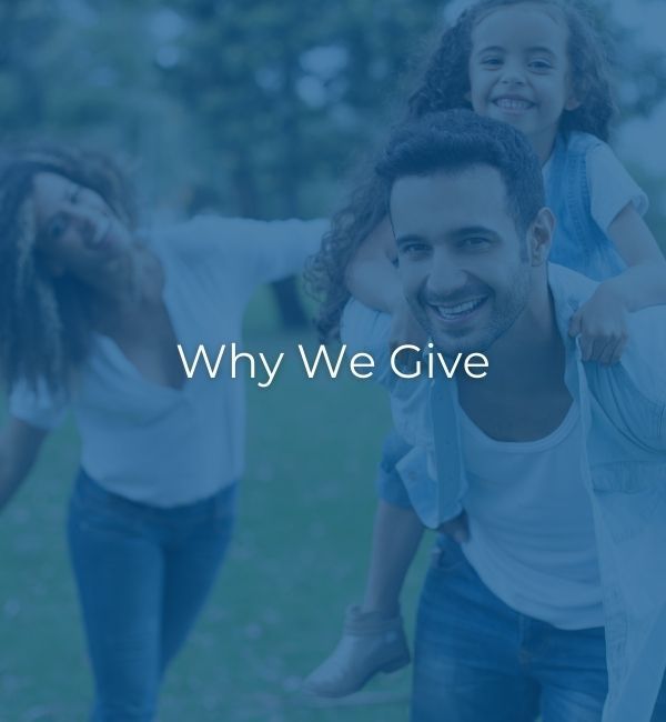 Blue-tinted family photo with smiling people and the text “Why We Give”