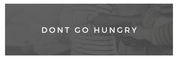 Gray banner with the text “DONT GO HUNGRY” over a subtle food-themed background